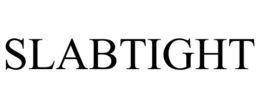 SLABTIGHT trademark