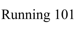 RUNNING 101 trademark