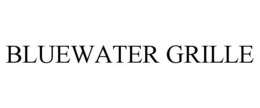 BLUEWATER GRILLE trademark