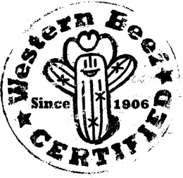 WESTERN BEEF CERTIFIED SINCE 1906 trademark