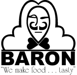 BARON "WE MAKE FOOD....TASTY" trademark