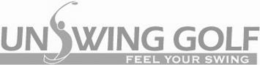 UNSWING GOLF FEEL YOUR SWING trademark