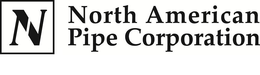 N NORTH AMERICAN PIPE CORPORATION trademark