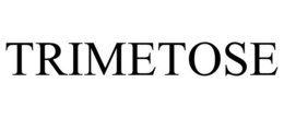TRIMETOSE trademark
