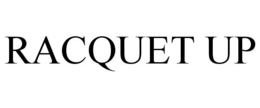 RACQUET UP trademark