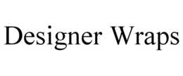 DESIGNER WRAPS trademark