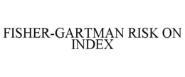 FISHER-GARTMAN RISK ON INDEX trademark