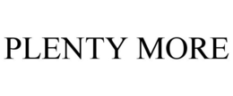 PLENTY MORE trademark