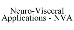 NEURO-VISCERAL APPLICATIONS - NVA trademark