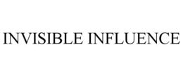 INVISIBLE INFLUENCE trademark