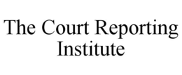 THE COURT REPORTING INSTITUTE trademark