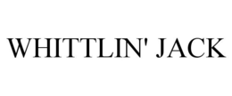 WHITTLIN' JACK trademark