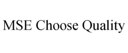 MSE CHOOSE QUALITY trademark