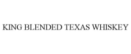 KING BLENDED TEXAS WHISKEY trademark