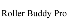 ROLLER BUDDY PRO trademark