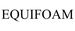 EQUIFOAM trademark