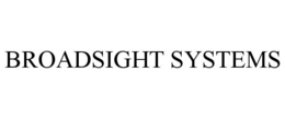 BROADSIGHT SYSTEMS trademark