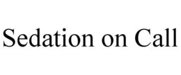 SEDATION ON CALL trademark