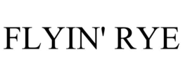 FLYIN' RYE trademark