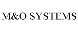 M&O SYSTEMS trademark