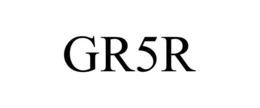GR5R trademark