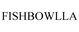 FISHBOWLLA trademark