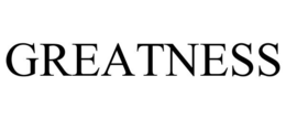 GREATNESS trademark