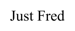JUST FRED trademark