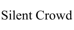 SILENT CROWD trademark