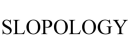 SLOPOLOGY trademark