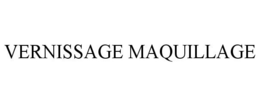 VERNISSAGE MAQUILLAGE trademark