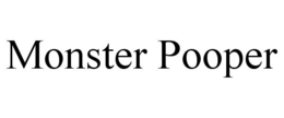 MONSTER POOPER trademark