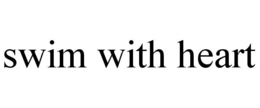 SWIM WITH HEART trademark