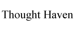 THOUGHT HAVEN trademark