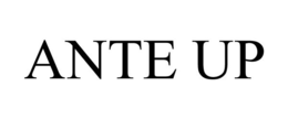ANTE UP trademark