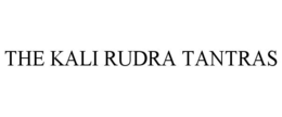 THE KALI RUDRA TANTRAS trademark
