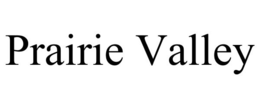 PRAIRIE VALLEY trademark