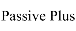 PASSIVE PLUS trademark