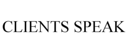 CLIENTS SPEAK trademark