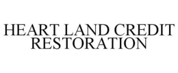 HEART LAND CREDIT RESTORATION trademark