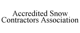 ACCREDITED SNOW CONTRACTORS ASSOCIATION trademark