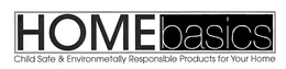 HOME BASICS CHILD SAFE & ENVIRONMENTALLY RESPONSIBLE PRODUCTS FOR YOUR HOME trademark