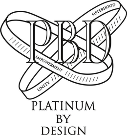 PBD PLATINUM BY DESIGN EMPOWERMENT UNITY SISTERHOOD trademark