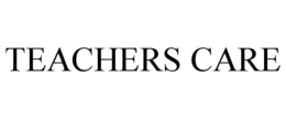 TEACHERS CARE trademark