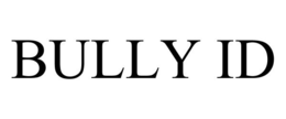 BULLY ID trademark