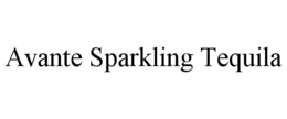 AVANTE SPARKLING TEQUILA trademark