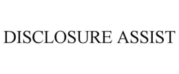 DISCLOSURE ASSIST trademark