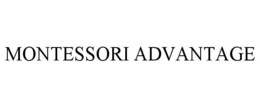 MONTESSORI ADVANTAGE trademark