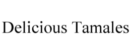 DELICIOUS TAMALES trademark