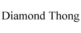 DIAMOND THONG trademark
